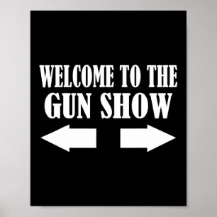 Gun Show Welcome To The Gun Show Funny Fitness Bod Poster