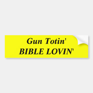 Gun Totin'BIBLE LOVIN' Bumper Sticker