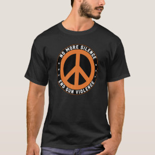 Gun Violence No More Silence End Gun Violence Wear T-Shirt
