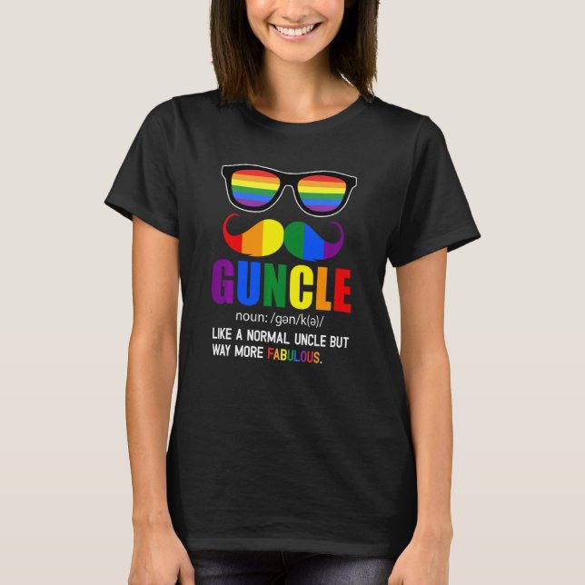 Guncle Definition Gay Uncle Like A Normal Uncle T-Shirt (Front)