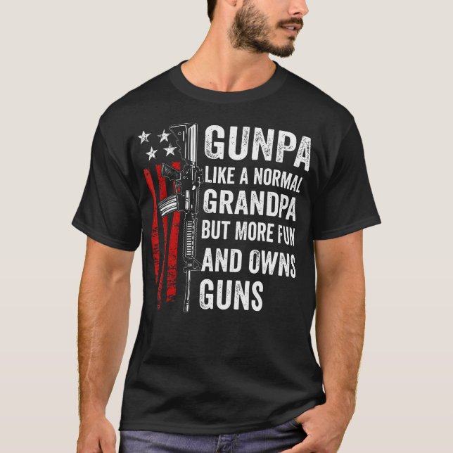 Gunpa Like A Normal Grandpa But More Fun And Owns  T-Shirt (Front)