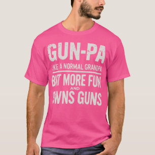 Gunpa Like A Normal Grandpa But More Fun And Owns T-Shirt