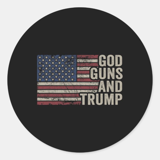 Guns And Trump - Pro God Gun Funny Republican Usa  Classic Round Sticker (Front)
