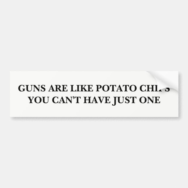 Guns are Like Potato Chips Bumper Sticker (Front)