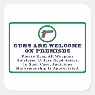 Guns Are Welcome On Premises Sign Square Sticker