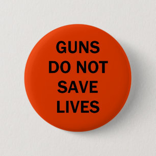 Guns do not save lives 6 cm round badge