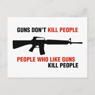 Guns Don't Kill People Anti Gun Slogan Postcard
