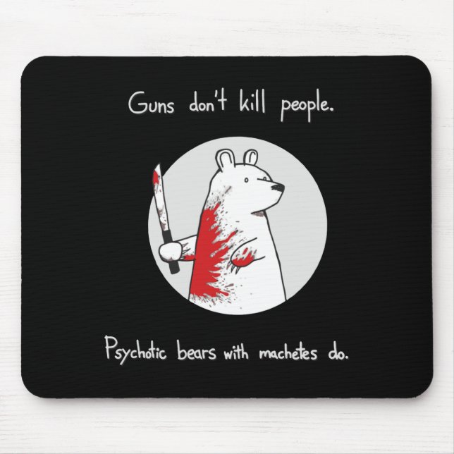 Guns Dont Kill People Bears With Machetes Do  Mouse Mat (Front)
