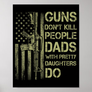 Guns Don't Kill People Dads With Pretty Daughters  Poster