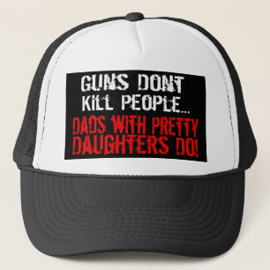 Guns Don't Kill People, Funny Dad/Daughter Trucker Hat