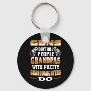Guns Don't Kill People Grandpas With Pretty Daught Key Ring