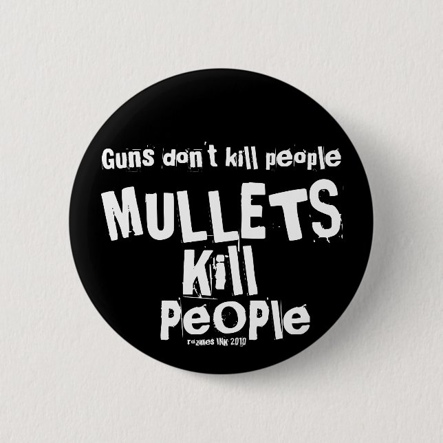 Guns don't kill people, MULLETS Kill People 6 Cm Round Badge (Front)
