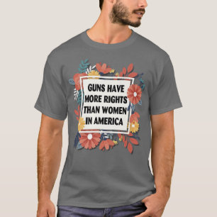 GUNS HAVE MORE RIGHTS THAN WOMEN IN AMERICA Premiu T-Shirt