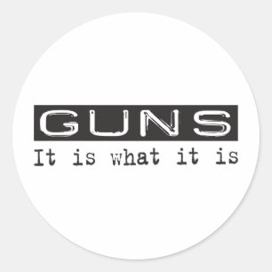 Guns It Is Classic Round Sticker