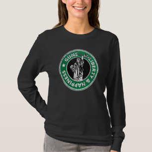 guns liberty and happiness T-Shirt