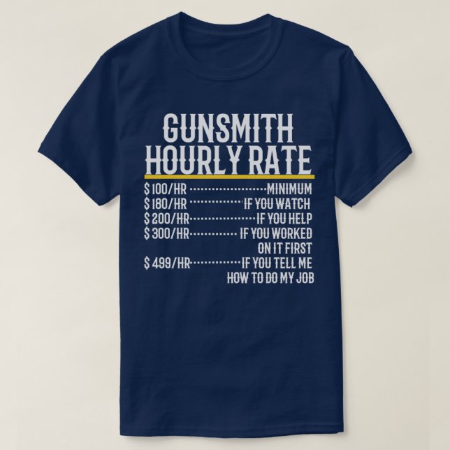 Gunsmith Hourly Rate  T-Shirt (Design Front)