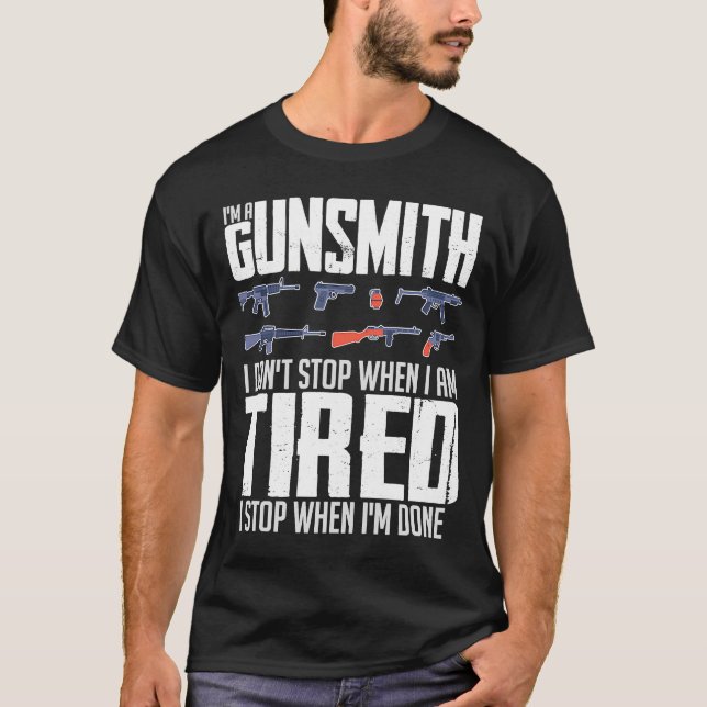 Gunsmithing Weapon Gunsmith Guns Maker Quotes  1 T-Shirt (Front)