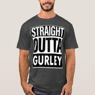 Gurley Name Straight Outta Gurley T-Shirt