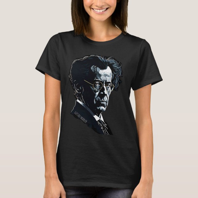 Gustav Mahler  Portrait Composer Classical Music P T-Shirt (Front)