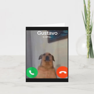 Gustavo The Dog Is Calling Funny Meme Gen Z Alpha Card