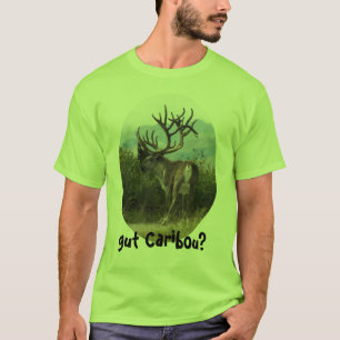 gut Caribou? T-Shirt
