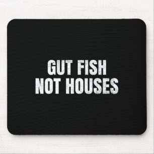 Gut Fish, Not Houses Coastal Conservation Mouse Mat