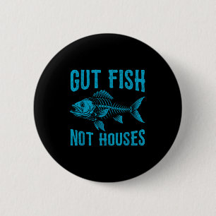 Gut Fish Not Houses, Coastal Conservation Ocean Lo 6 Cm Round Badge
