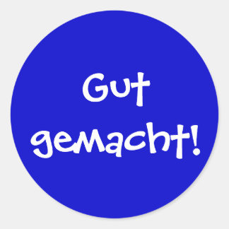 Gut gemacht! classic round sticker