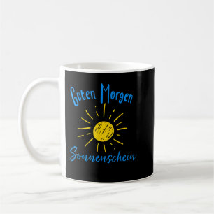 Guten Morgen Sonnenschein Coffee Mug