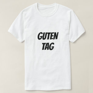 Guten Tag Good Day T-Shirt