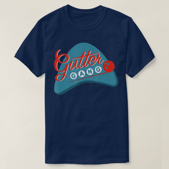 Gutter Gang Bowling League TeamFor Men Or Women  T-Shirt (Design Front)