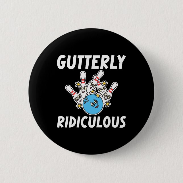 Gutterly Ridiculous Funny Bowling Bowler  6 Cm Round Badge (Front)