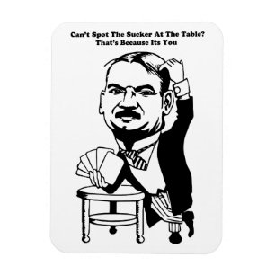 guy gambling poker casino sucker quotes art  poste magnet