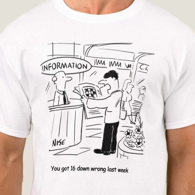 Guy in Information Booth got crossword clue wrong T-Shirt (Creator Uploaded)