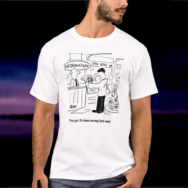 Guy in Information Booth got crossword clue wrong T-Shirt (Creator Uploaded)