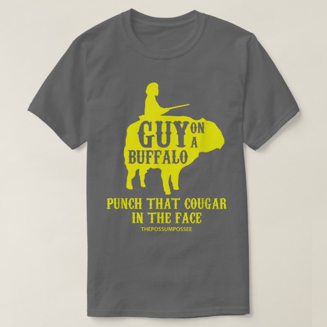 Guy on a Buffalo  Punch that Cougar in the Face  T-Shirt (Design Front)