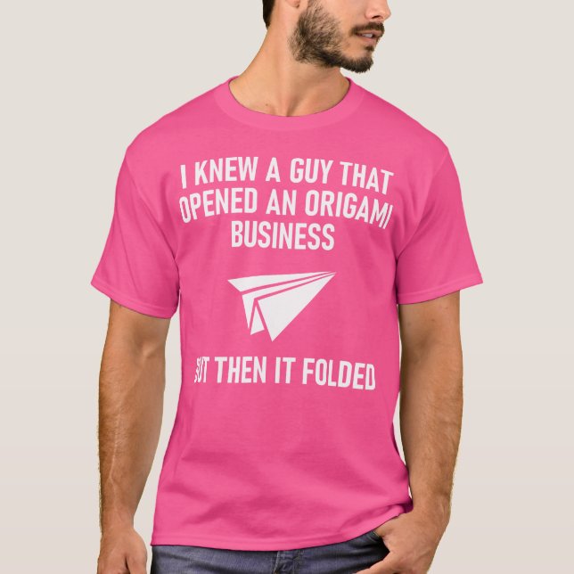 Guy That Opened An Origami Business Funny Jokes Sa T-Shirt (Front)