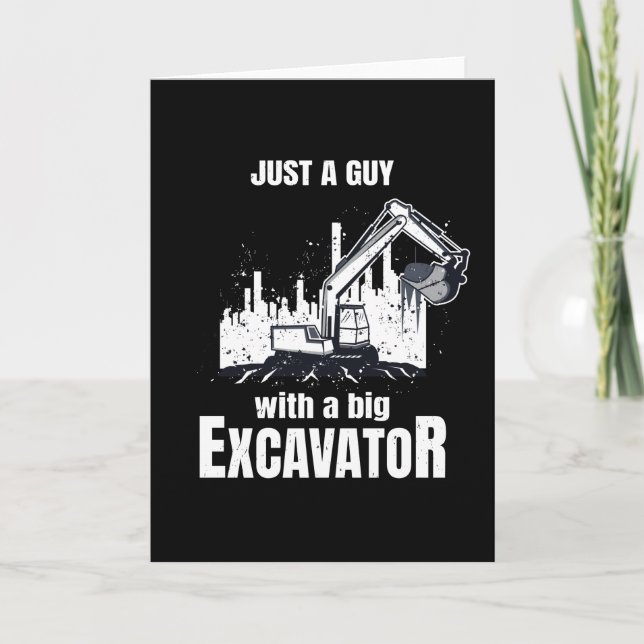 Guy With A Big Excavator funny Construction Worker Card (Front)
