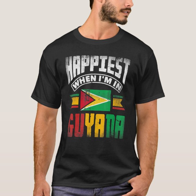Guyana Guyanese Guyana Flag Happiest When Im In Gu T-Shirt (Front)