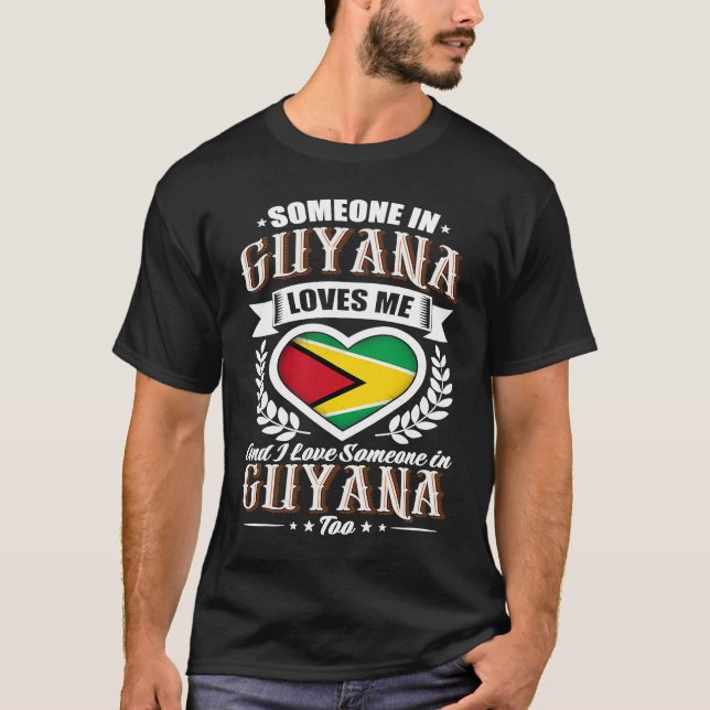 Guyana Heart Flag Someone in Guyana Loves Me T-Shirt (Front)