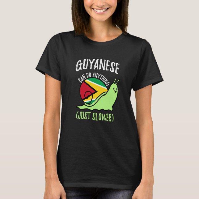Guyanese Can Do Anything Just Slower Guyana T-Shirt (Front)