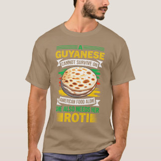 Guyanese Roti Guyanese Food Guyana funny T-Shirt