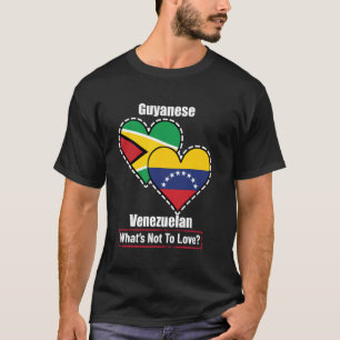 Guyanese Venezuelan Heart Flags What's Not To Love T-Shirt
