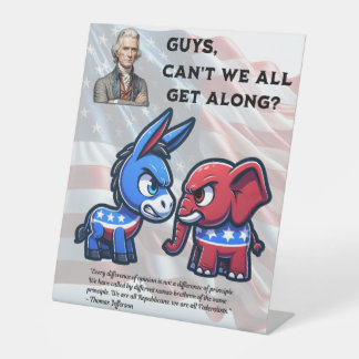 Guys Can't We All Get Along Election Pedestal Sign