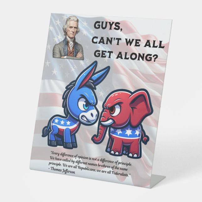 Guys Can't We All Get Along Election Pedestal Sign (Front)