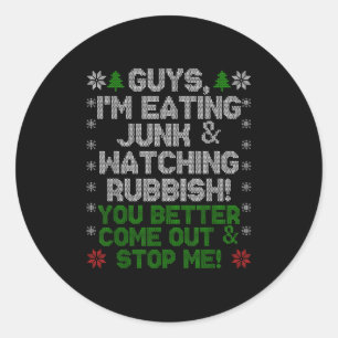 Guys, I'm Eating Junk And Watching Rubbish!  Classic Round Sticker