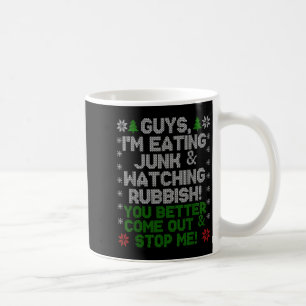 Guys, I'm Eating Junk And Watching Rubbish!  Coffee Mug