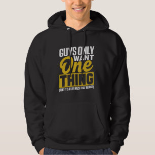 Guys Only Want One Thing Life Hack That Works Men Hoodie