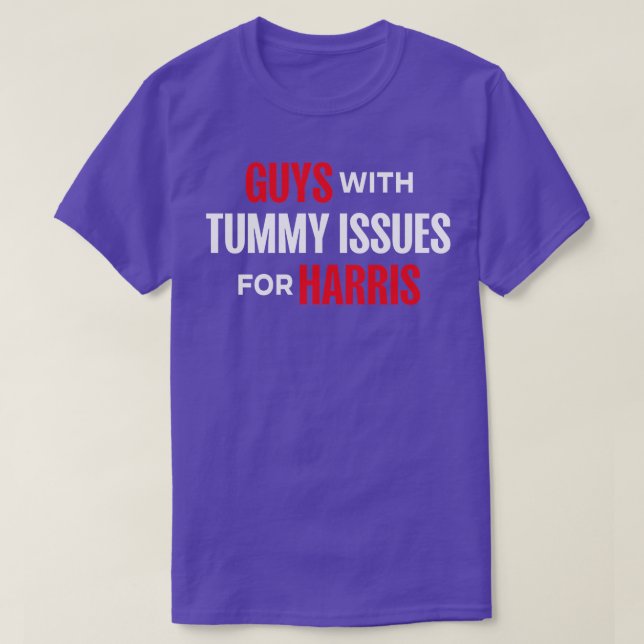Guys With Tummy Issues For Kamala WALZ 2024 TShirt (Design Front)