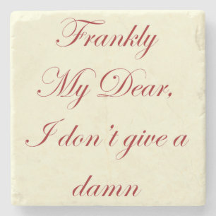 GWTW, Frankly My Dear quote Coaster